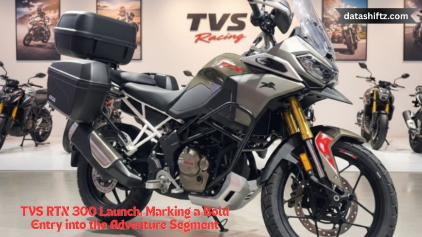 TVS RTX 300 Launch: Marking a Bold Entry into the Adventure Segment